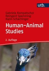 Human-Animal Studies - Kompatscher, Gabriela; Spannring, Reingard; Schachinger, Karin