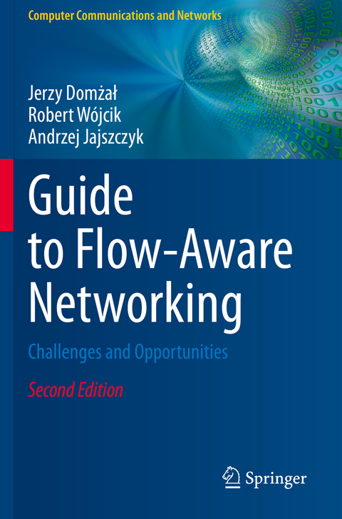 Guide to Flow-Aware Networking - Jerzy Domżał, Robert Wójcik, Andrzej Jajszczyk