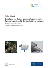 Gestaltung von Rotoren permanentmagneterregter Synchronmaschinen f&uuml;r die Metalladditive Fertigung - Stefan Urbanek