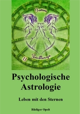 Psychologische Astrologie - R&uuml;diger Opelt