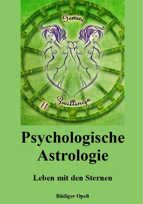 Psychologische Astrologie - R&uuml;diger Opelt