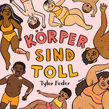 K&ouml;rper sind toll - Tyler Feder