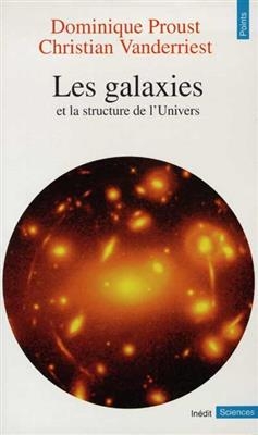 Les galaxies et la structure de l'univers - Dominique (1950-....) Proust, Christian Vanderriest