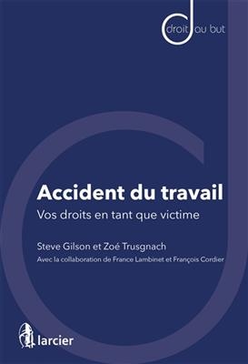Accident du travail : vos droits en tant que victime