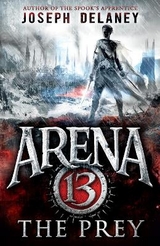 Arena 13: The Prey - Delaney, Joseph