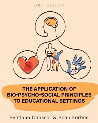 The Application of Bio-Psycho-Social Principles to Educational Settings