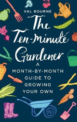 The Ten-Minute Gardener - Val Bourne