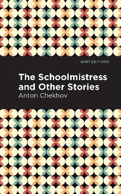 The Schoolmistress and Other Stories - Anton Chekhov
