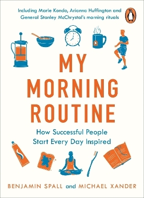 My Morning Routine - Benjamin Spall, Michael Xander