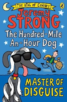 The Hundred-Mile-an-Hour Dog: Master of Disguise - Jeremy Strong