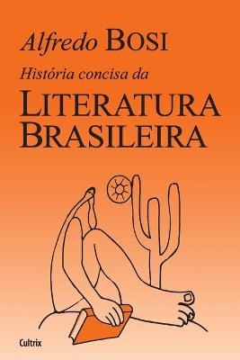 Historia Concisa DA Literatura Brasileira -  Bosi
