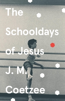 The Schooldays of Jesus - J.M. Coetzee