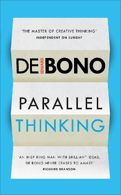 Parallel Thinking - Edward de Bono