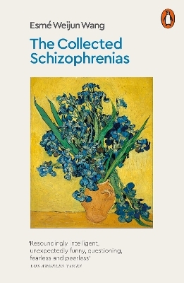 The Collected Schizophrenias - Esm&eacute; Weijun Wang