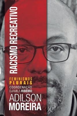 Racismo Recreativo - Adilson Moreira