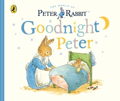 Peter Rabbit Tales: Goodnight Peter - Beatrix Potter