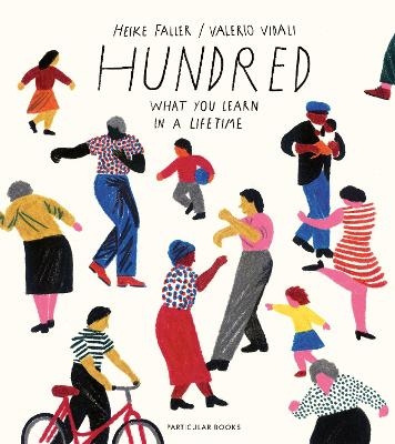 Hundred: What You Learn in a Lifetime - Heike Faller, Valerio Vidali