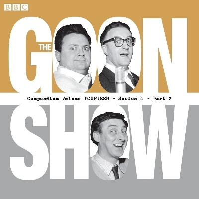 The Goon Show Compendium Volume 14: Series 4, Part 2 - Spike Milligan