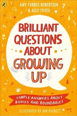 Brilliant Questions About Growing Up - Amy Forbes-Robertson, Alex Fryer