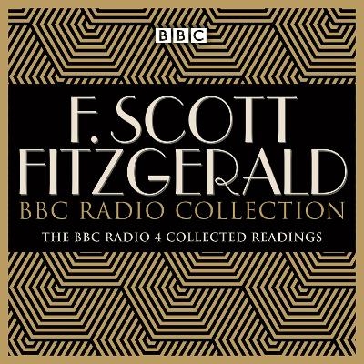 The F Scott Fitzgerald BBC Radio Collection - F. Scott Fitzgerald