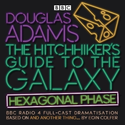 The Hitchhiker&rsquo;s Guide to the Galaxy: Hexagonal Phase - Eoin Colfer, Douglas Adams