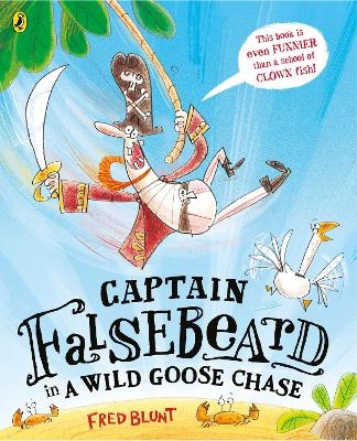 Captain Falsebeard in a Wild Goose Chase - Fred Blunt