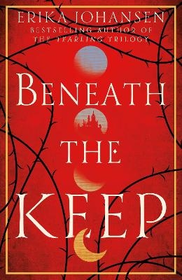 Beneath the Keep - Erika Johansen