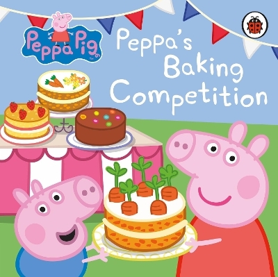 Peppa Pig: Peppa's Baking Competition -  Peppa Pig