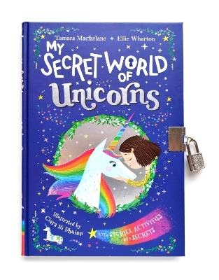 My Secret World of Unicorns - Ellie Wharton, Tamara Macfarlane