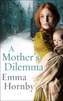 A Mother&rsquo;s Dilemma - Emma Hornby