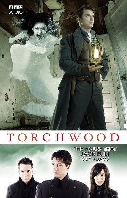Torchwood: The House That Jack Built - Guy Adams