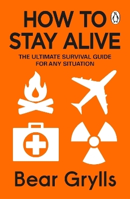 How to Stay Alive - Bear Grylls