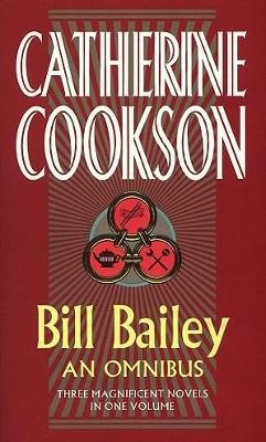Bill Bailey Omnibus - Catherine Cookson