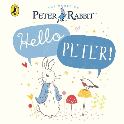 Peter Rabbit: Hello Peter! - Beatrix Potter