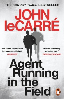 Agent Running in the Field - John Le Carr&eacute;