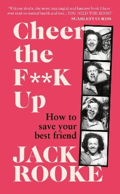 By the Creator of Big Boys: Cheer the F**K Up - Jack Rooke