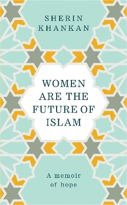 Women are the Future of Islam - Sherin Khankan