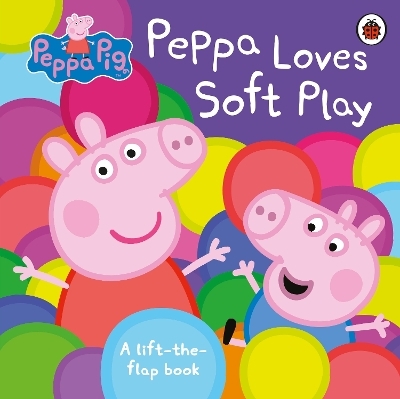 Peppa Pig: Peppa Loves Soft Play -  Peppa Pig