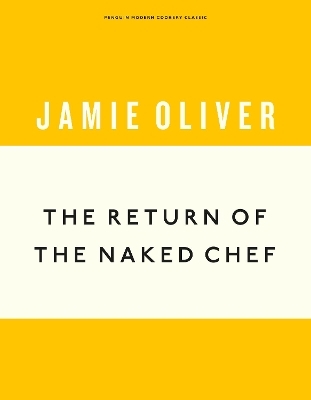 The Return of the Naked Chef - Jamie Oliver