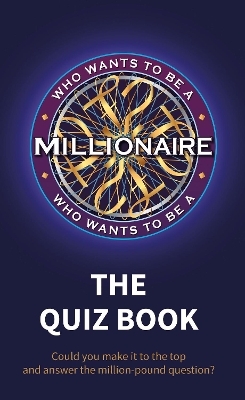 Who Wants to be a Millionaire - The Quiz Book -  Sony Pictures Television UK Rights Ltd