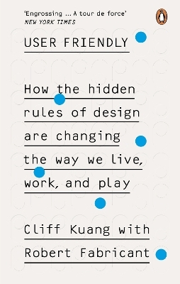 User Friendly - Cliff Kuang, Robert Fabricant