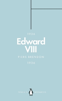 Edward VIII (Penguin Monarchs) - Piers Brendon
