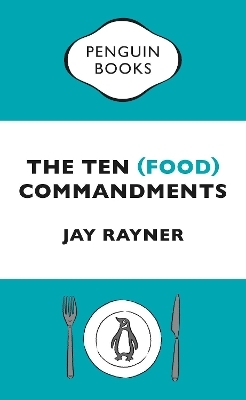 The Ten (Food) Commandments - Jay Rayner