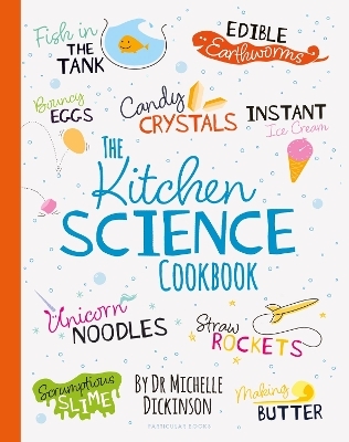The Kitchen Science Cookbook - Michelle Dickinson