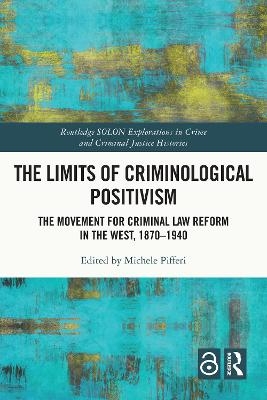 The Limits of Criminological Positivism - 