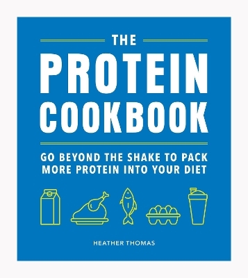 The Protein Cookbook - Heather Thomas