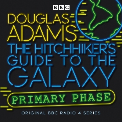The Hitchhiker's Guide To The Galaxy: Primary Phase - Douglas Adams