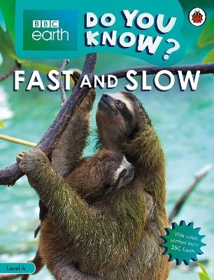Do You Know? Level 4 &ndash; BBC Earth Fast and Slow -  Ladybird