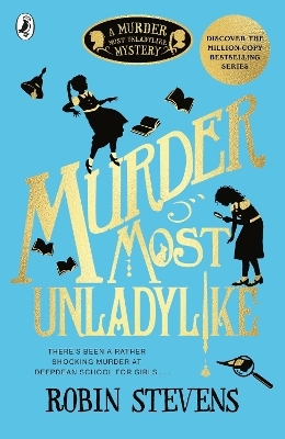 Murder Most Unladylike - Robin Stevens
