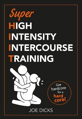 SHIIT: Super High Intensity Intercourse Training - JOE DICKS